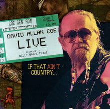 Load image into Gallery viewer, David Allan Coe : Live (If That Ain&#39;t Country...) (HDCD, Album)
