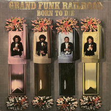 Load image into Gallery viewer, Grand Funk Railroad : Born To Die (LP, Club)
