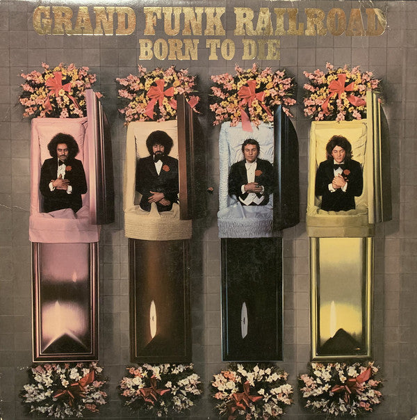Grand Funk Railroad : Born To Die (LP, Club)