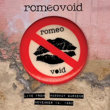 RECORD STORE DAY 2023 > Romeo Void - Live From The Mabuhay Gardens November 14, 1980