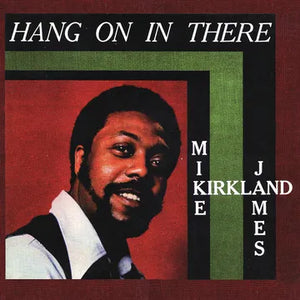 BLACK FRIDAY 2023 > Mike James Kirkland - Hang On In There - LP