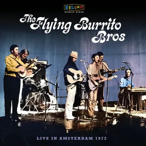 RECORD STORE DAY 2024 > The Flying Burrito Brothers - Live In Amsterdam 1972 - LP