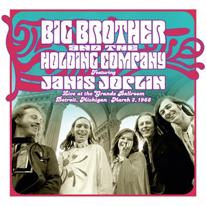 RSD BLACK FRIDAY 2024 > Big Brother & The Holding Company - Live at the Grande Ballroom Detroit; March 2, 1968 - LP - LP