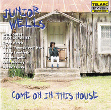 Laden Sie das Bild in den Galerie-Viewer, Junior Wells : Come On In This House (CD, Album)
