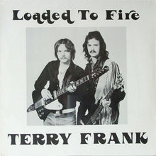 Load image into Gallery viewer, Terry Frank : Loaded To Fire (LP)
