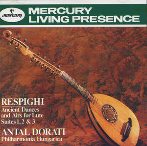 Respighi*, Antal Dorati, Philharmonia Hungarica : Ancient Dances And Airs For Lute • Suites 1, 2 & 3 (CD, Comp, RE)