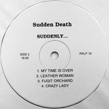 Laden Sie das Bild in den Galerie-Viewer, Sudden Death (10) : Suddenly... (LP, Album)
