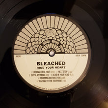 Load image into Gallery viewer, Bleached : Ride Your Heart (LP, Album)

