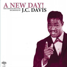 Load image into Gallery viewer, J.C. Davis : A New Day! (The Complete Mus-I-Col Recordings Of J. C. Davis) (LP, Comp)
