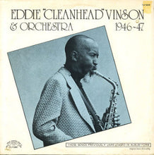Laden Sie das Bild in den Galerie-Viewer, Eddie &quot;Cleanhead&quot; Vinson &amp; Orchestra* : 1946-47 (LP, Comp, Mono)
