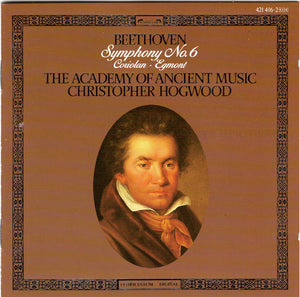 Beethoven* — The Academy Of Ancient Music, Christopher Hogwood : Symphony No. 6 • Coriolan • Egmont (CD, Album)