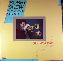 Charger l'image dans la galerie, Bobby Shew And His Sextet* : Shewhorn (LP, Album)
