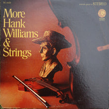 Laden Sie das Bild in den Galerie-Viewer, Hank Williams : More Hank Williams And Strings (LP, Comp, RE)
