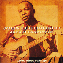 Charger l'image dans la galerie, John Lee Hooker : Jack O'Diamonds 1949 Recordings (CD, Album)
