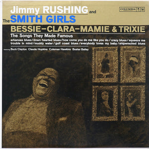 Jimmy Rushing And The Smith Girls : Bessie - Clara - Mamie & Trixie (The Songs They Made Famous) (LP, Album, Mono)