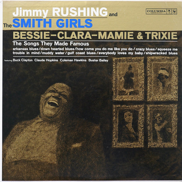 Jimmy Rushing And The Smith Girls : Bessie - Clara - Mamie & Trixie (The Songs They Made Famous) (LP, Album, Mono)