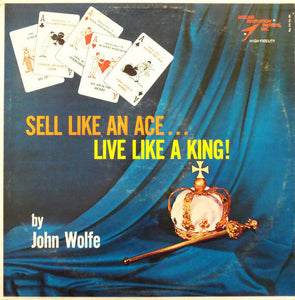 John Wolfe (2) : Sell Like An Ace...Live Like A King (LP, Album)