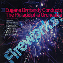 Laden Sie das Bild in den Galerie-Viewer, Eugene Ormandy Conducts The Philadelphia Orchestra : Fireworks! (LP, Album, Pit)
