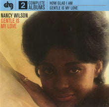 Charger l&#39;image dans la galerie, Nancy Wilson : How Glad I Am / Gentle Is My Love (CD, Comp)
