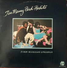 Laden Sie das Bild in den Galerie-Viewer, John Nicholas &amp; Friends : Too Many Bad Habits (LP, Album)

