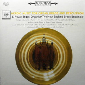 E. Power Biggs, New England Brass Ensemble : Heroic Music For Organ, Brass And Percussion (LP, Album)