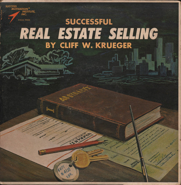 Cliff W. Krueger : Successful Real Estate Selling by Cliff W. Krueger (2xLP)