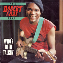 Charger l&#39;image dans la galerie, The Robert Cray Band : Who&#39;s Been Talkin&#39; (LP, Album, RE, RM, Spe)
