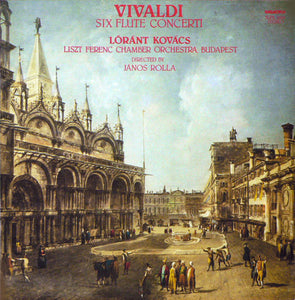 Vivaldi* - Lóránt Kovács*, Liszt Ferenc Chamber Orchestra Budapest*, János Rolla : Six Flute Concerti (LP)