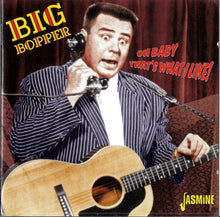 Load image into Gallery viewer, Big Bopper : Oh Baby That&#39;s What I Like! (CD, Comp)
