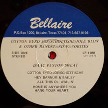 Load image into Gallery viewer, Isaac Payton Sweat : Cotton Eyed Joe, Shottish, Jole Blon, And Other Bandstand Favorites (LP, Comp)
