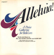 Charger l&#39;image dans la galerie, Bill &amp; Gloria Gaither, Ronn Huff : Alleluia! A Praise Gathering for Believers (LP, Album)
