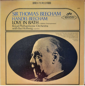 Sir Thomas Beecham, Royal Philharmonic Orchestra With Ilse Hollweg : Handel-Beecham: Love In Bath (A Balletic Entertainment) (LP)