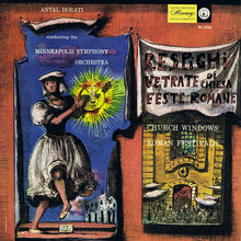 Load image into Gallery viewer, Antal Dorati Conducting The Minneapolis Symphony Orchestra, Respighi* : Church Windows / Roman Festivals (LP, Mono)
