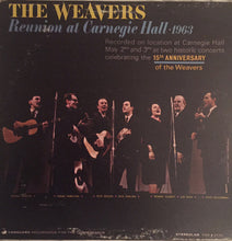 Laden Sie das Bild in den Galerie-Viewer, The Weavers : Reunion At Carnegie Hall - 1963 (LP, RE)
