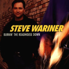 Charger l'image dans la galerie, Steve Wariner : Burnin' The Roadhouse Down (HDCD, Album, Club)
