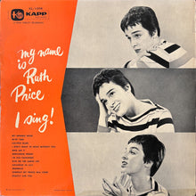 Load image into Gallery viewer, Ruth Price : My Name Is Ruth Price . . . I Sing! (LP, Album, Mono)
