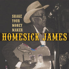 Laden Sie das Bild in den Galerie-Viewer, Homesick James : Shake Your Money Maker (CD, Album, Dig)
