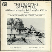 Charger l&#39;image dans la galerie, Ralph Vaughan Williams  /  London Madrigal Singers  /  Christopher Bishop : The Spring Time Of The Year: 16 Folk Songs Arranged By Ralph Vaughan Williams (LP, RE)
