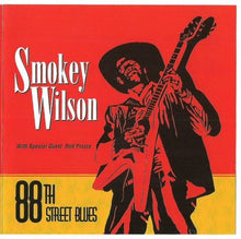 Charger l&#39;image dans la galerie, Smokey Wilson : 88th St. Blues (CD, Album, RE)
