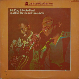 B.B. King & Bobby Bland : Together For The First Time... Live (2xLP, Album, Quad, San)