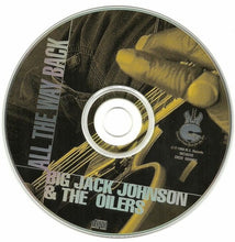 Laden Sie das Bild in den Galerie-Viewer, Big Jack Johnson And The Oilers : All The Way Back (CD, Album)
