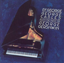 Load image into Gallery viewer, George Cables : By George: George Cables Plays The Music Of George Gershwin (LP, Album)
