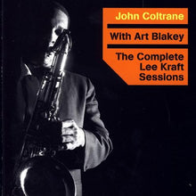 Laden Sie das Bild in den Galerie-Viewer, John Coltrane With Art Blakey : The Complete Lee Kraft Sessions (CD, Comp)
