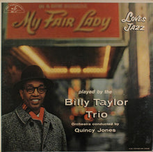 Load image into Gallery viewer, Billy Taylor Trio : My Fair Lady Loves Jazz (LP, Album)
