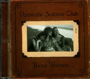 Domestic Science Club : Three Women (CD, Album)