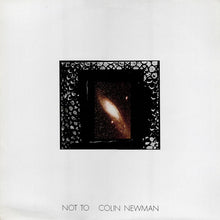 Charger l'image dans la galerie, Colin Newman : Not To (LP, Album)
