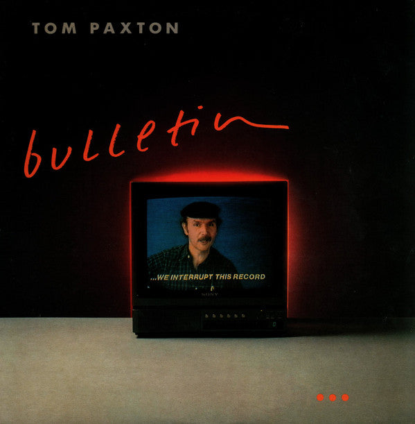 Tom Paxton : Bulletin... We Interrupt This Record (LP, Album)