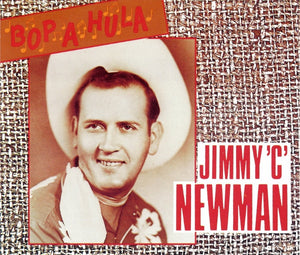 Jimmy 'C' Newman* : Bop A Hula (2xCD, Comp)