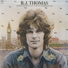 Laden Sie das Bild in den Galerie-Viewer, B.J. Thomas : Longhorns &amp; Londonbridges (LP, Album)

