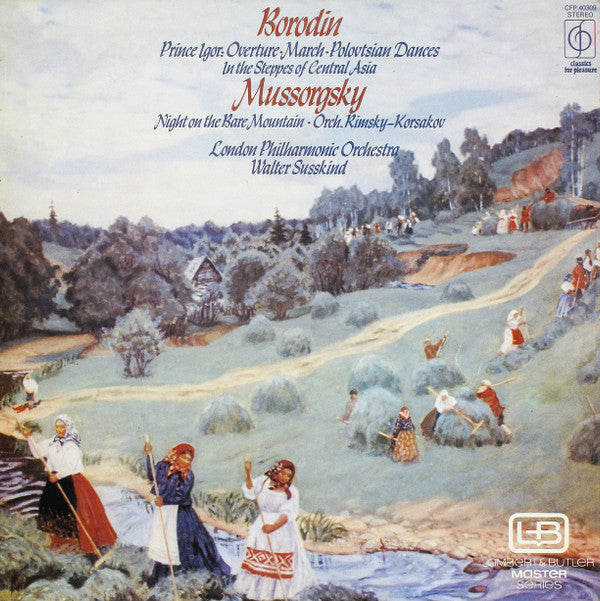 Borodin* / Mussorgsky*, London Philharmonic Orchestra, Walter Susskind : Prince Igor: Overture • March • Polovtsian Dances • In The Steppes Of Central Asia / Night On The Bare Mountain (LP, Album)